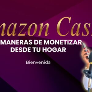 AMAZON CASH - 5 MANERAS DE MONETIZAR DESDE TU HOGAR